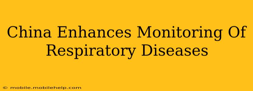 China Enhances Monitoring Of Respiratory Diseases