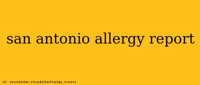 san antonio allergy report